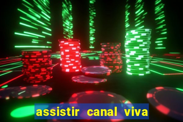 assistir canal viva online gratis